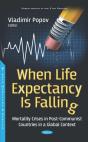 When Life Expectancy Is Falling: Mortality Crises In Post-Communist Countries In A Global Context - Preview