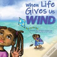 When Life Gives Us Wind
