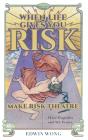 When Life Gives You Risk, Make Risk Theatre - Preview