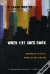 When Life Goes Dark Â€“ Finding Hope In The Midst Of Depression
