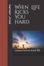 When Life Kicks You Hard - Preview