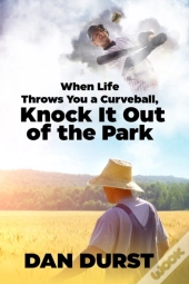 When Life Throws You A Curve Ball Knock It Out Of The Park