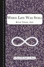 When Life Was Still - Preview