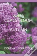 When Lilacs Bloom In Autumn