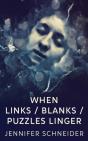 When Links / Blanks / Puzzles Linger - Preview