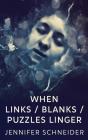 When Links / Blanks / Puzzles Linger - Preview
