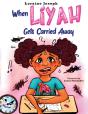 When Liyah Gets Carried Away - Preview