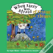 When Lizzy Was Afraid Of Trying New Things