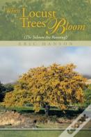When Locust Trees Bloom (The Salmon Are Running!)