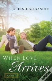 When Love Arrives (Misty Willow Book #2)