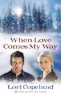 When Love Comes My Way - Preview