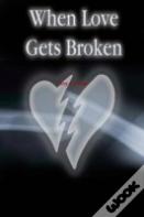 When Love Gets Broken
