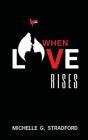 When Love Rises - Preview