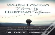 When Loving Him Is Hurting You