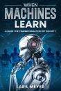 When Machines Learn - Preview