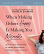 When Making Others Happy Is Making You Miserable Bible Study Guide Plus Streaming Video - Preview