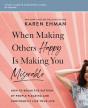 When Making Others Happy Is Making You Miserable Bible Study Guide Plus Streaming Video - Preview