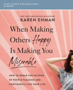 Capa do artigo When Making Others Happy Is Making You Miserable Bible Study Guide Plus Streaming Video