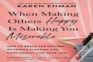 When Making Others Happy Is Making You Miserable