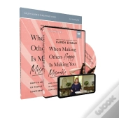 When Making Others Happy Is Making You Miserable Study Guide And Dvd