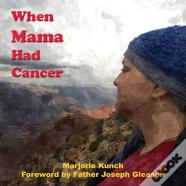 When Mama Had Cancer