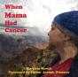When Mama Had Cancer - Preview