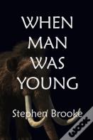 When Man Was Young