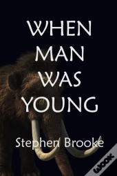When Man Was Young