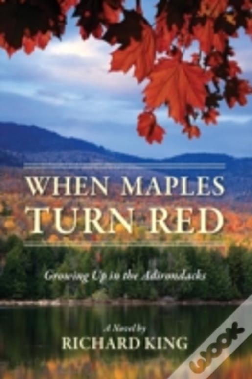 When Maples Turn Red: Growing Up In The Adirondacks