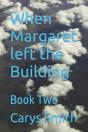 When Margaret Left The Building - Preview