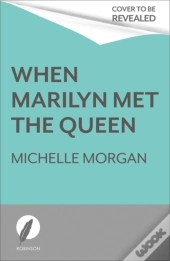When Marilyn Met The Queen