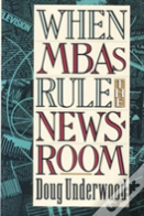 When Mbas Rule The Newsroom
