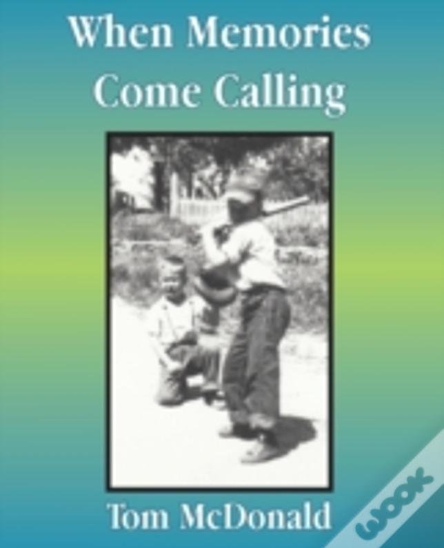 When Memories Come Calling