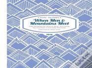 When Men & Mountains Meet Paperback