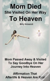 Capa do artigo When Mom Died, She Visited On Her Way To Heaven