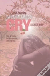 Capa do artigo When Mommies Cry: Losing A Baby