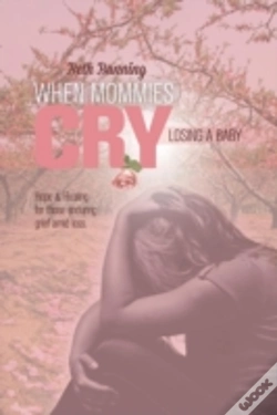 Capa do artigo When Mommies Cry: Losing A Baby