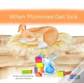When Mommies Get Sick