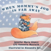 When Mommy'S Job Is Far Away