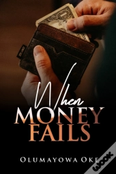 When Money Fails