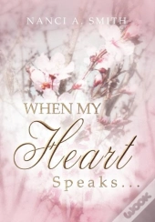 When My Heart Speaks ...