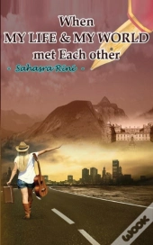 When My Life & My World Met Each Other