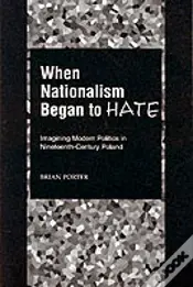 When Nationalism Began To Hate