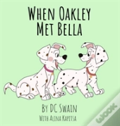 When Oakley Met Bella