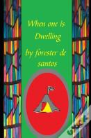 When One Is Dwelling