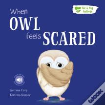 When Owl Feels Scared