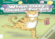 When Ozzy Ocelot Forgot