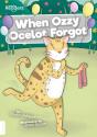 When Ozzy Ocelot Forgot - Preview