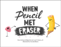 When Pencil Met Eraser - Preview
