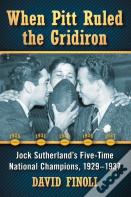 When Pitt Ruled The Gridiron